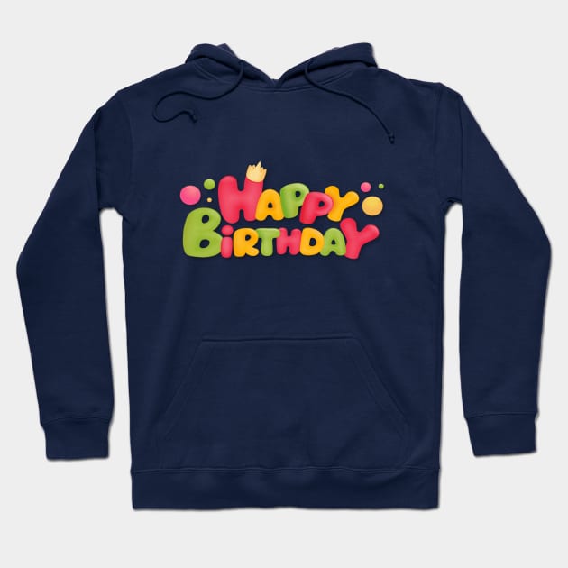 Happy Birthday To You Hoodie by Artistic Design